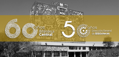 Se cumplen 60 años de la fundación de la Biblioteca Central de la Universidad Nacional Autónoma de México y 50 años de la Dirección General de Bibliotecas